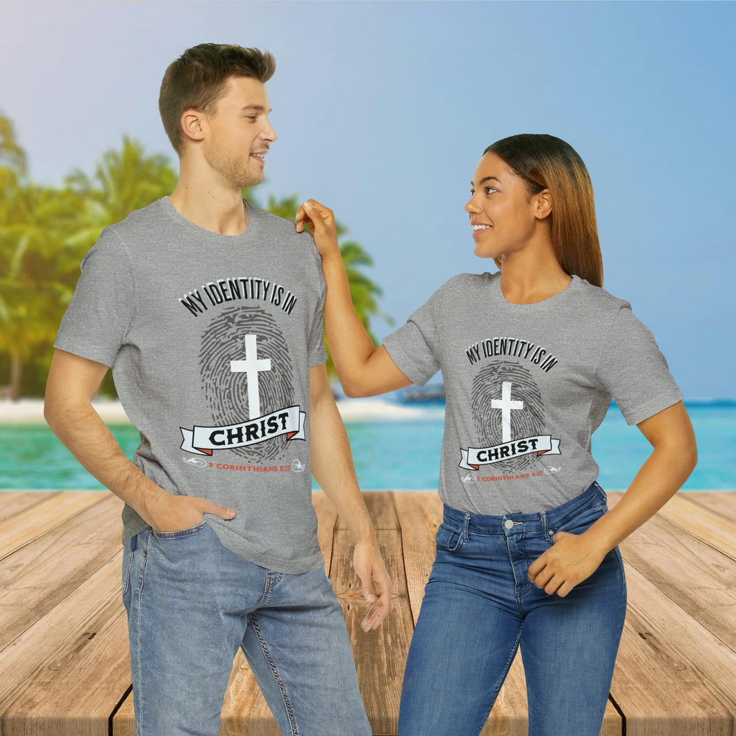 My Identity is in Christ! T-shirt | Unisex Short Sleeve